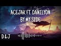 ACEJAX FT. DANILYON - BY MY SIDE [Lirik & terjemahan Indonesia]