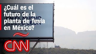 ¿Continuará Musk con la planta de Tesla en México?