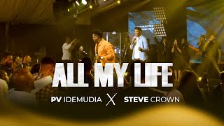 All My Life - PV Idemudia X Steve Crown