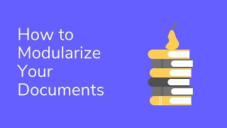 Quick Tips: How to Modularize Documentation