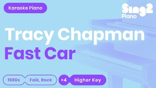 Tracy Chapman - Fast Car (Higher Key) Piano Karaoke