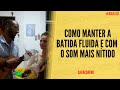 COMO MANTER A BATIDA FLUIDA E COM O SOM MAIS NÍTIDO