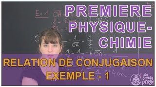 Relation de conjugaison et grandissement : Exemple 1 - Physique-Chimie - 1ère - Les Bons Profs