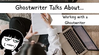 Ghostwriter Talks About... Working With a Ghost Writer