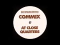 Commix - At Close Quarters