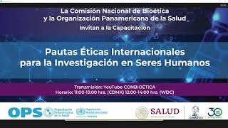 Pautas Éticas Internacionales para la Investigación con Seres Humanos. Sesión 1