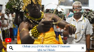 OLUBAJE 2023 \u0026 ODU MEJÉ - NATAN T’ OSUMARE - IGBÁ ASÉ ÒLÓÒDO