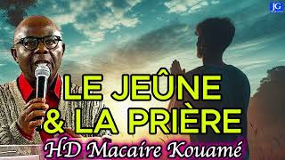 LE JEÛNE \u0026 LA PRIÈRE HD Macaire Kouamé