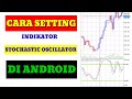 cara setting stochastic oscillator di MT4 android