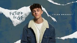 Tyler Bragoli - Future Ex GF  (Official Audio)