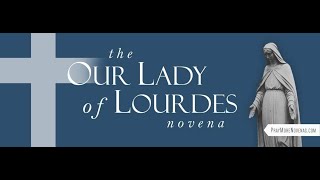 Day 7 - Our Lady of Lourdes Novena | 2025