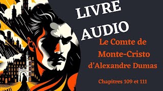 LIVRE AUDIO | Lecture du Comte de Monte-Cristo, Chapitre 109 à 111