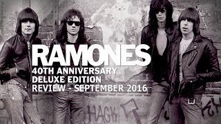 RAMONES 40TH ANNIVERSARY DELUXE EDITION BOX SET REVIEW - SEPTEMBER 2016