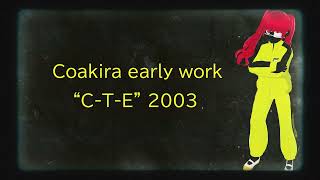 Coakira early work \