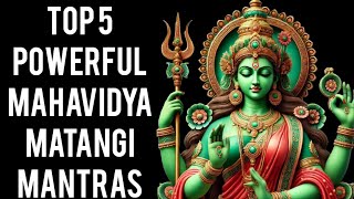 Top 5 Powerful Matangi Mantras | Matangi Mantra