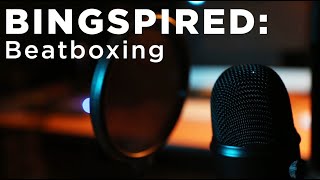 Bingspired: Beatboxing