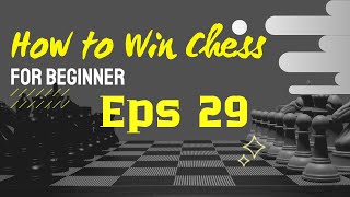 How to Win Chess: Chess For Beginners 29
