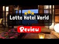 Lotte Hotel World Seoul Review - Is This Hotel Worth It?