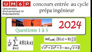 UM6p CC 2024 - Concours admission au cycle préparatoire au diplôme d'ingénieur- Questions 1 à 5