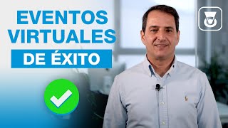 Cómo hacer Eventos Virtuales Exitosos - 5 Consejos e Ideas