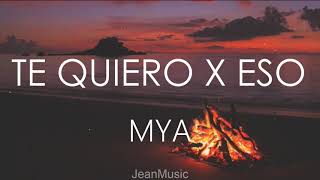 MYA - Te Quiero X Eso (Letra)