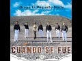 Grupo El Pequeño Norte - Cuando Se Fue