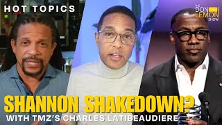 HOT TOPICS | Shannon Sharpe Allegations with TMZ's Charles Latibeaudiere - April 24th, 2025