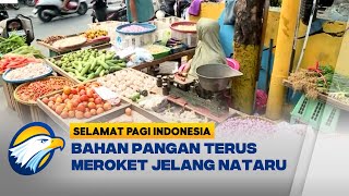 Harga Bahan Pokok Meroket Jelang Nataru 2024