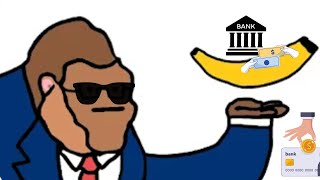 Banks Explained with Bananas.
