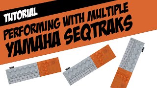 Using Multiple SEQTraks in a Performance or Production