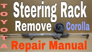 How to remove toyota corolla steering rack 2007-2014