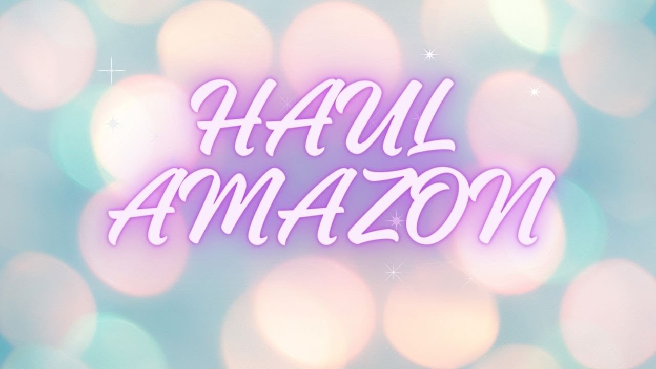 Haul Amazon Youtube