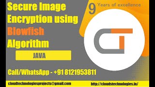 Secure Image Encryption using Blowfish Algorithm | B-Tech Major and IEEE Projects in Hyderabad