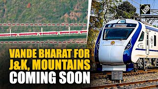 For ‘extreme cold, mountainous terrain’, Vande Bharat with new features to hit tracks soon