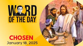 CHOSEN | Word of the Day | January 18, 2025