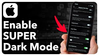 How To Enable SUPER DARK Mode On iPhone