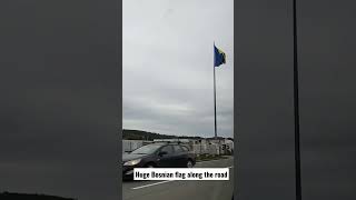 Huge Bosnian flag along the road, when in Bosnia