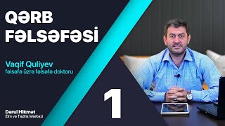 Fəlsəfə tarixinin əhəmiyyəti və fəlsəfənin mövzusu | Qərb fəlsəfəsi #1