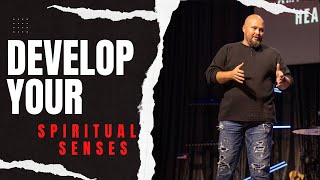 How to develop your spiritual senses.| Pt. 3 | Pastor Brent Simpson