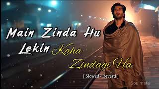 Mein Zinda Hoon Lekin Kahan Zindagi Hai (Lofi) song | Tu jo nahin| Glenn John | Pritam #newsong2023