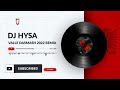 valle dasmash kosove me def e tupan remix dj hysa 2022