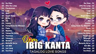 Ibig Kanta 2023 Playlist 😘 Tagalog Love Songs Top Trends 😘 Sa Ulan, Dito Ka Lang, Paraluman, Lagi