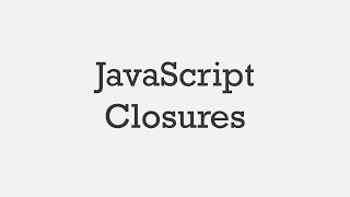 JavaScript Closures