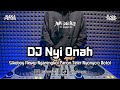 DJ NYI ONAH | BOOTLEG REMIX SUNDA 2024 TERBARU