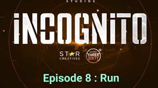 Incognito Episode 8 | Advance Episode | Run | #storytelling