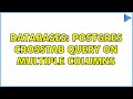 Databases: Postgres crosstab query on multiple columns