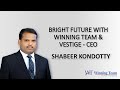 CEO - BRIGHT FUTURE WITH WINNING TEAM & VESTIGE