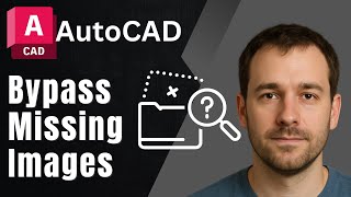 AutoCAD: How to Bypass Missing Image File References (2025 Tutorial)