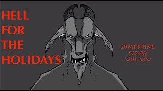 Hell For The Holidays / Something Scary Story Time / Volume XIV / Snarled