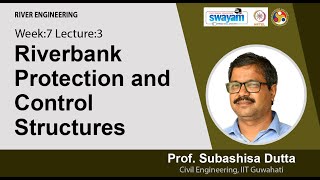 Lec 21:  Riverbank Protection and Control Structures